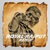 About Royal Rajput (Remix) Song